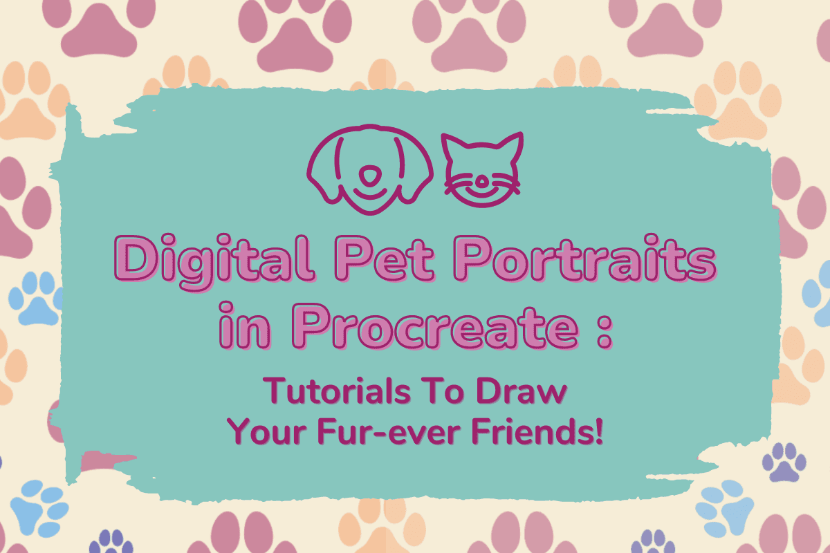Digital Pet Portraits in Procreate : Tutorials To Draw Your Fur-ever Friends