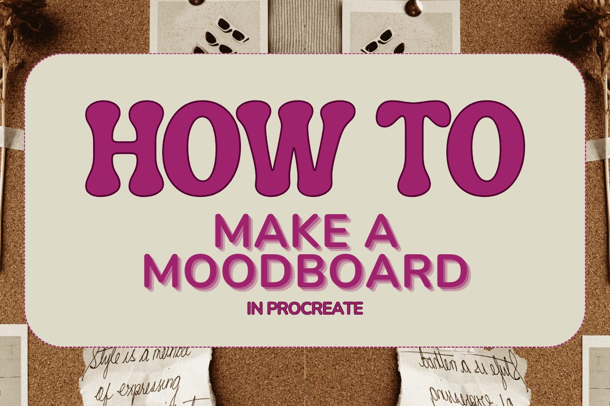 How to Make a Moodboard in Procreate