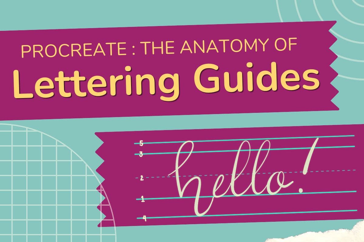 The Anatomy of Procreate Lettering Guides