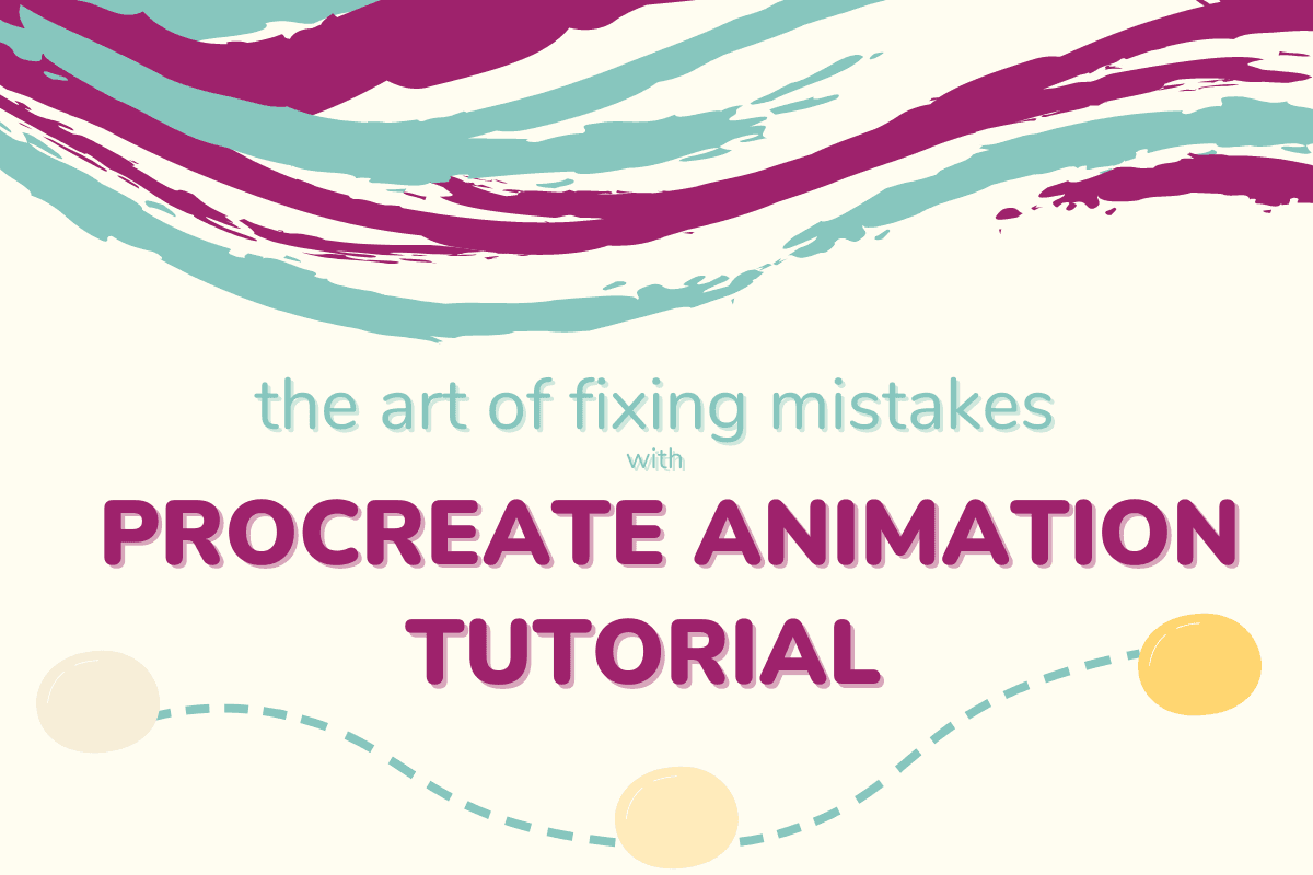 Procreate Animation Tutorial: The Art of Fixing Mistakes